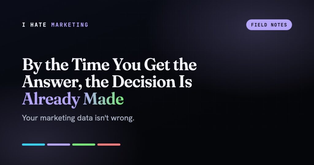 By the Time You Get the Answer, the Decision Is Already Made