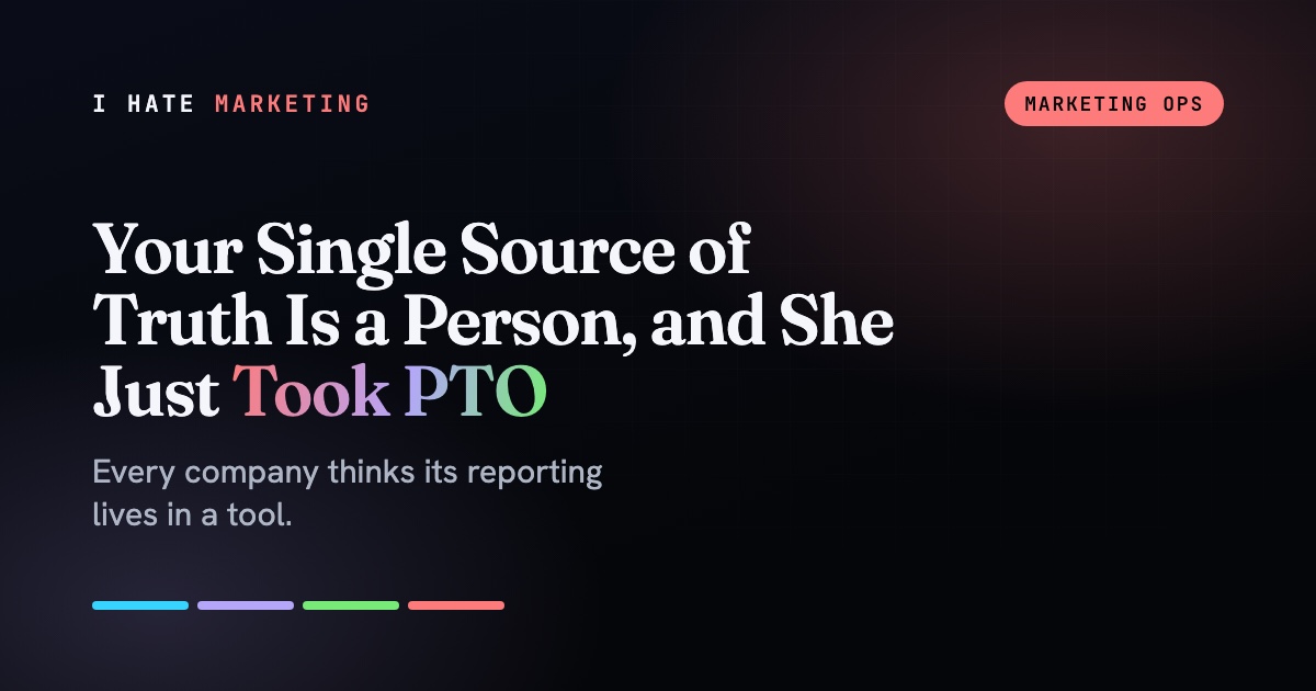 Your Single Source of Truth Is a Person, and She Just Took PTO